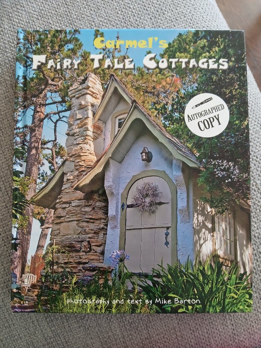 Like New Carmel's Fairy Tale Cottages Book by Mike Barton (autographed)